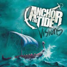 Anchor The Tide : Visions